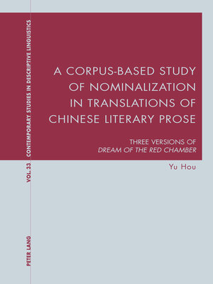 cover image of A Corpus-Based Study of Nominalization in Translations of Chinese Literary Prose